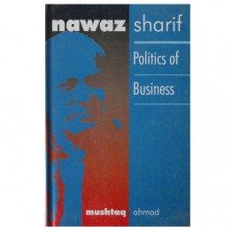 Nawaz Sharif Politics of Business